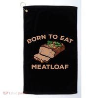 Born To Eat Meatloaf Funny Thanksgiving Gift Costume Golf Towel thumb 0