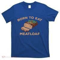 Born To Eat Meatloaf Funny Thanksgiving Gift Costume T-Shirt thumb 0