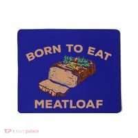 Born To Eat Meatloaf Funny Thanksgiving Gift Costume Mousepad thumb 0