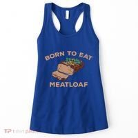 Born To Eat Meatloaf Funny Thanksgiving Gift Costume Women's Tank Top thumb 0
