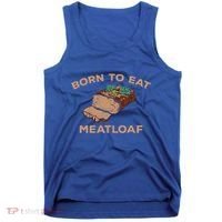Born To Eat Meatloaf Funny Thanksgiving Gift Costume Tank Top thumb 0