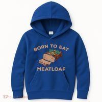 Born To Eat Meatloaf Funny Thanksgiving Gift Costume Kids Hoodie thumb 0