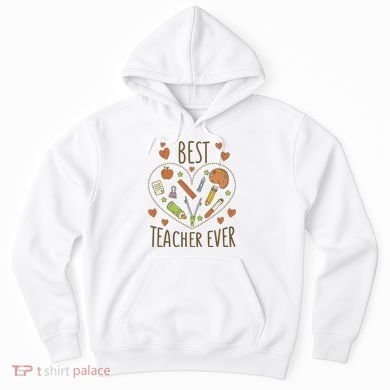 Best Teacher Ever Heart Gift Hoodie