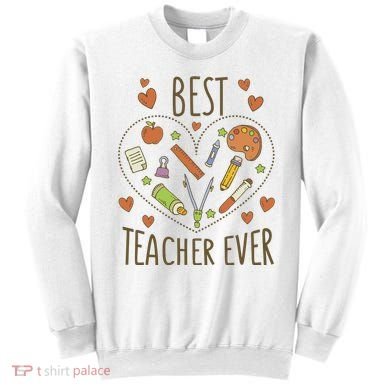 Best Teacher Ever Heart Gift Sweatshirt