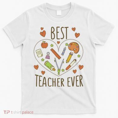 Best Teacher Ever Heart Gift T-Shirt
