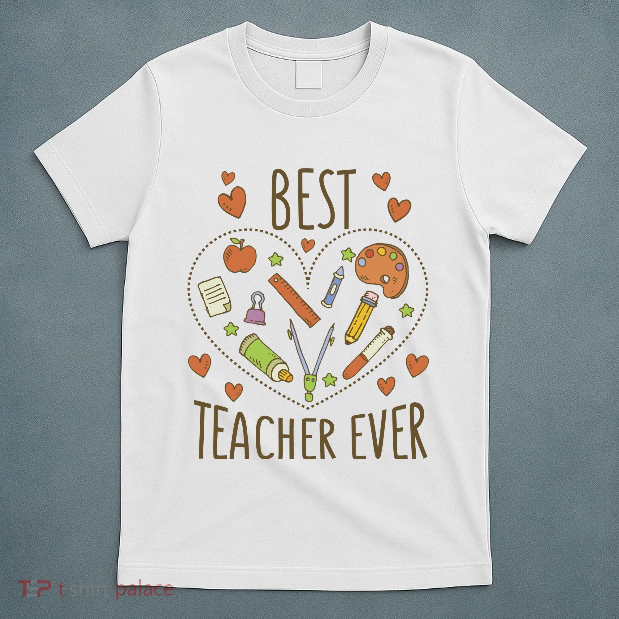Best Teacher Ever Heart Gift T-Shirt