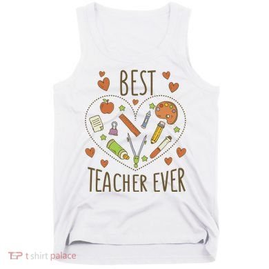 Best Teacher Ever Heart Gift Tank Top