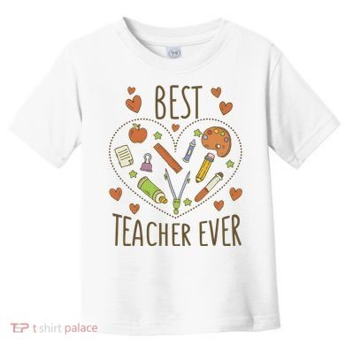 Best Teacher Ever Heart Gift Toddler T-Shirt
