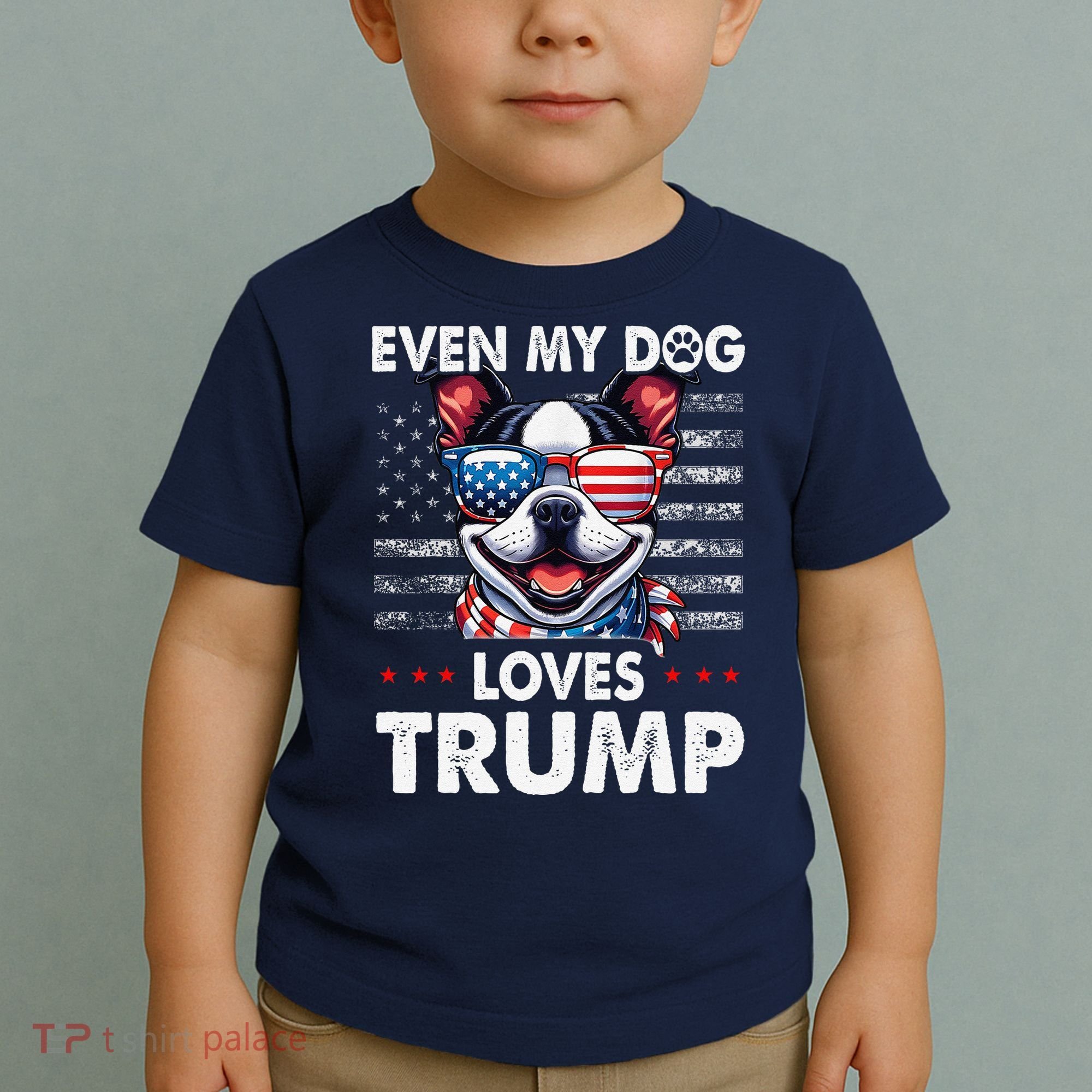 Boston Terrier Even My Dog Loves Trump Funny Toddler T-Shirt