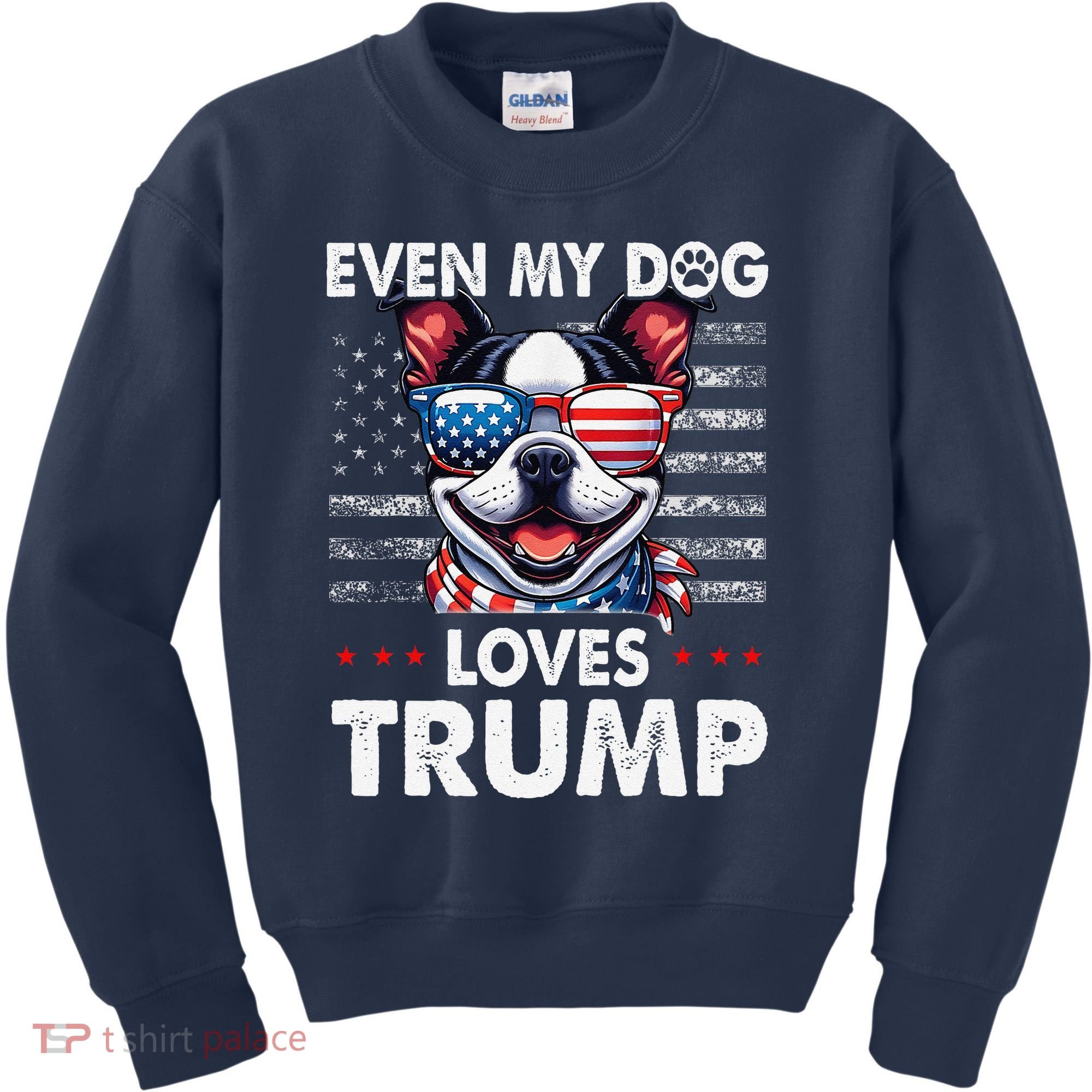 Boston Terrier Even My Dog Loves Trump Funny Kids Sweatshirt