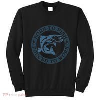 Born To Fish But Forced To Work Fishing Sweatshirt thumb 0