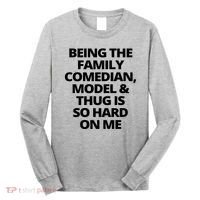 Being The Family Comedian Model And Thug Is So Hard On Me Long Sleeve Shirt thumb 0