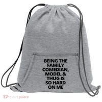 Being The Family Comedian Model And Thug Is So Hard On Me Sweatshirt Cinch Pack Bag thumb 0