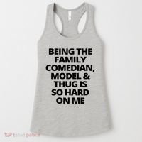 Being The Family Comedian Model And Thug Is So Hard On Me Women's Tank Top thumb 0