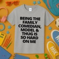 Being The Family Comedian Model And Thug Is So Hard On Me Kids T-Shirt thumb 3