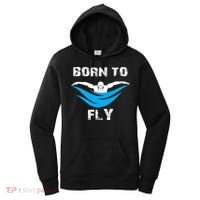 Born To Fly Butterfly Swimmers Swim Meet Gift Women's Hoodie thumb 0