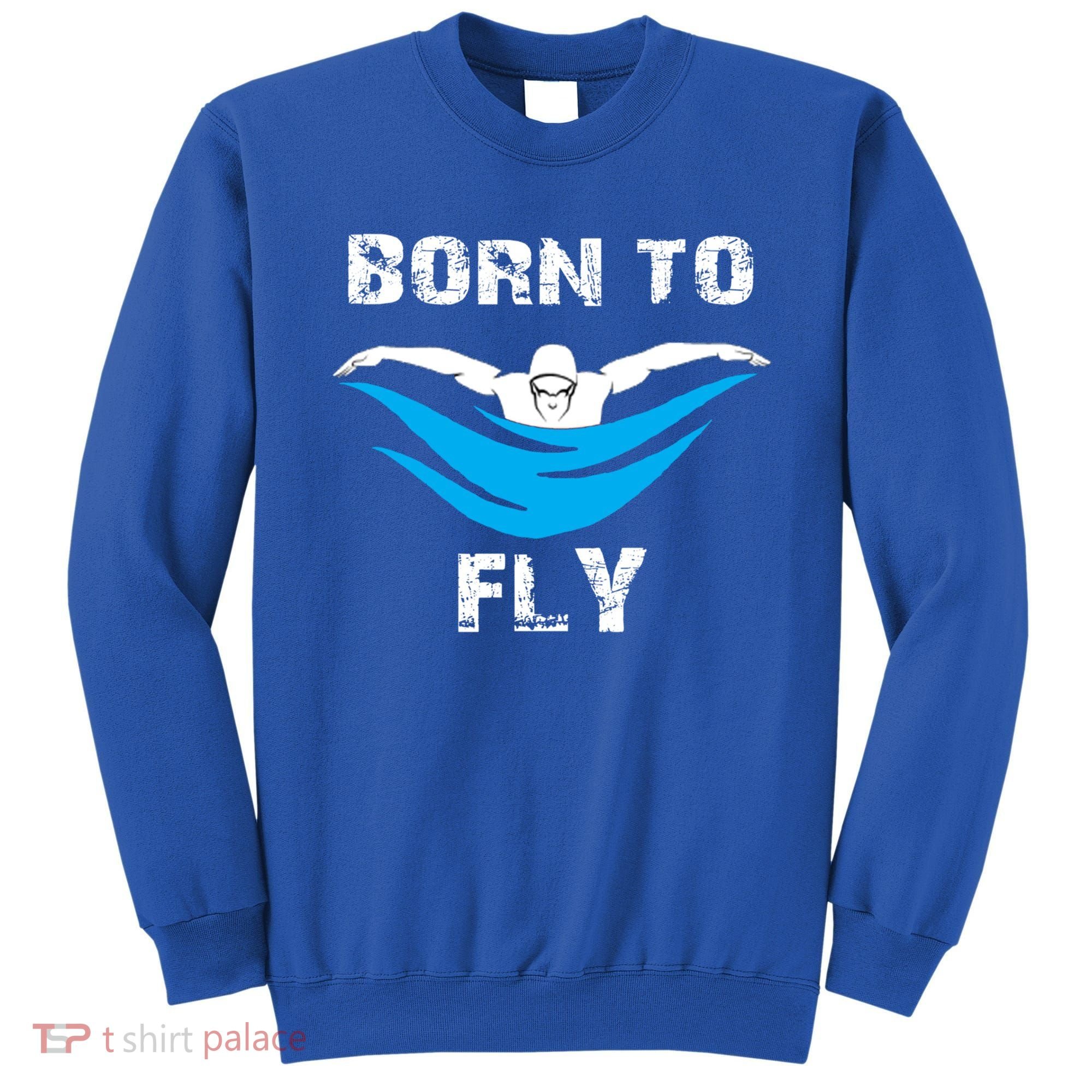 Born To Fly Butterfly Swimmers Swim Meet Gift Sweatshirt