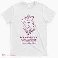 Born To Frolic World Is A Meadow T-Shirt thumb 0
