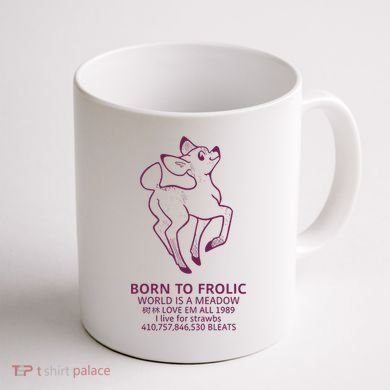 Born To Frolic World Is A Meadow Coffee Mug back
