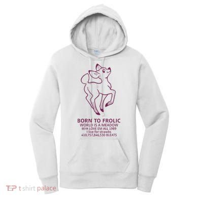 Born To Frolic World Is A Meadow Women's Hoodie