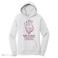 Born To Frolic World Is A Meadow Women's Hoodie thumb 0