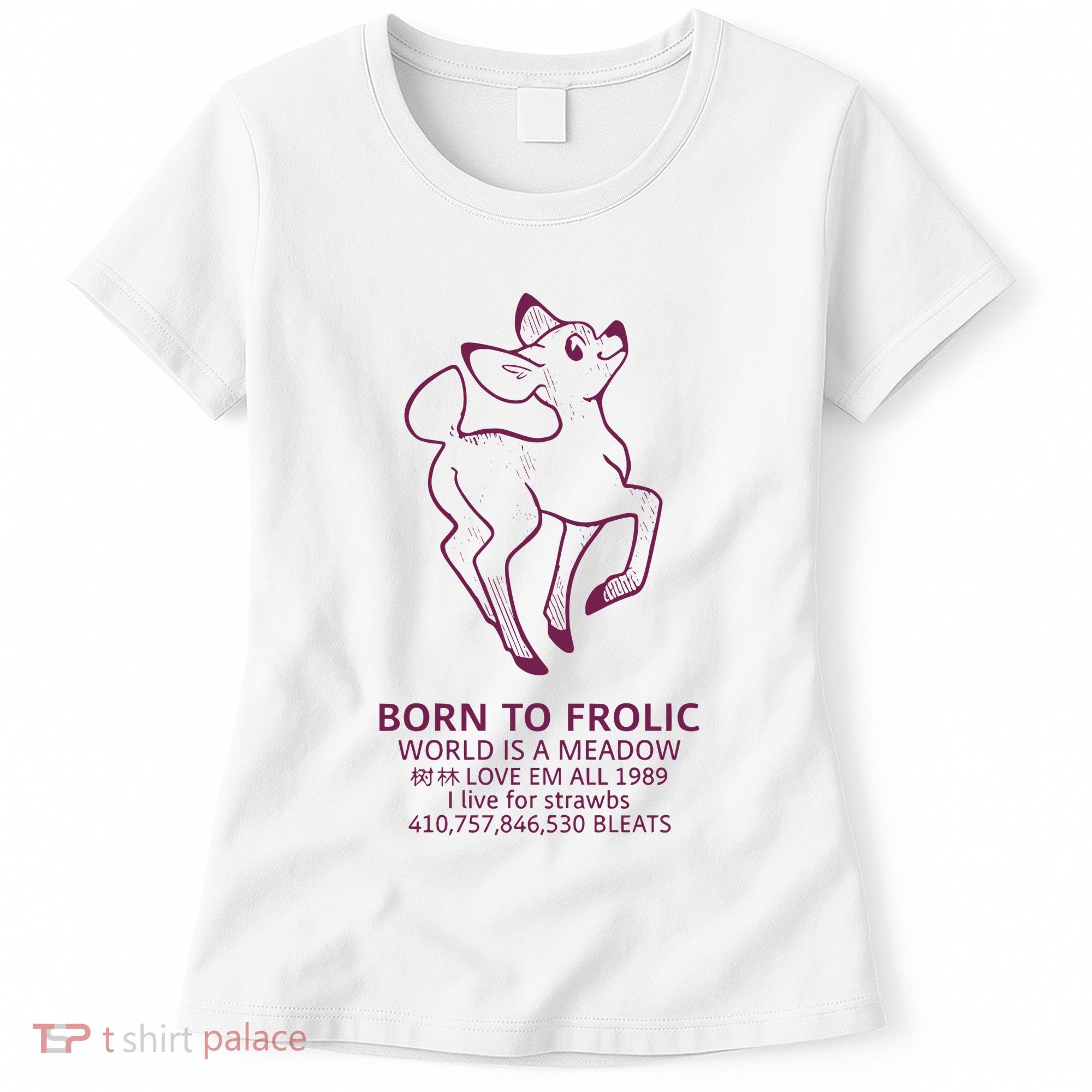 Born To Frolic World Is A Meadow Women's T-Shirt