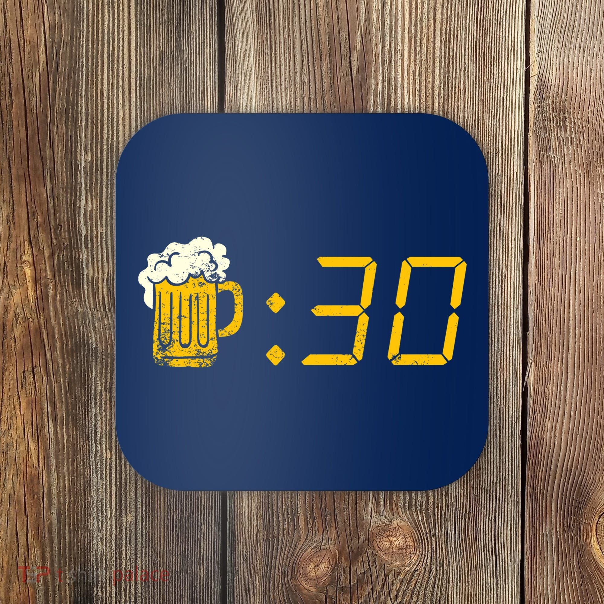 Beer Thirty. Funny Drinking Or Getting Drunk Coaster