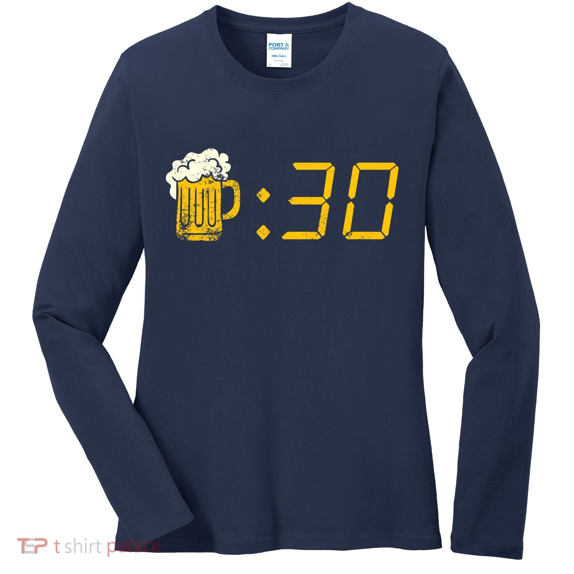 Beer Thirty. Funny Drinking Or Getting Drunk Women's Long Sleeve Shirt