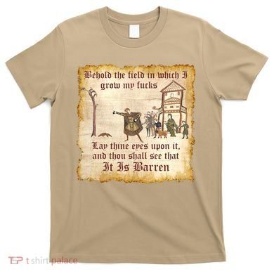 Behold The Field Medieval Dank Meme T-Shirt