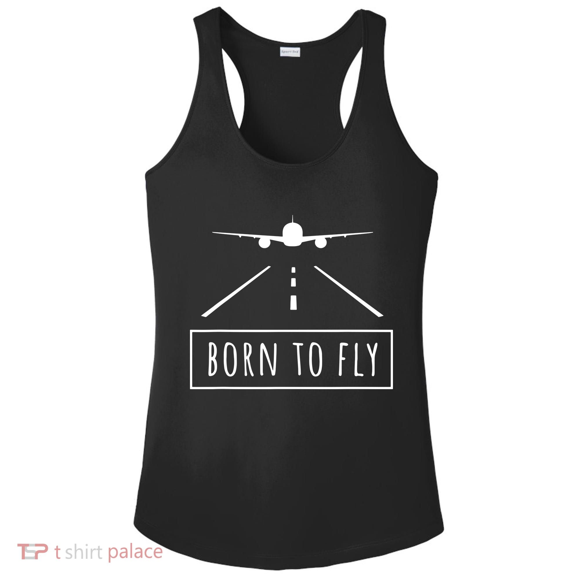 Born To Fly Aviation Pilot Flying Airplane Aircraft Gift Ladies PosiCharge Competitor Racerback Tank