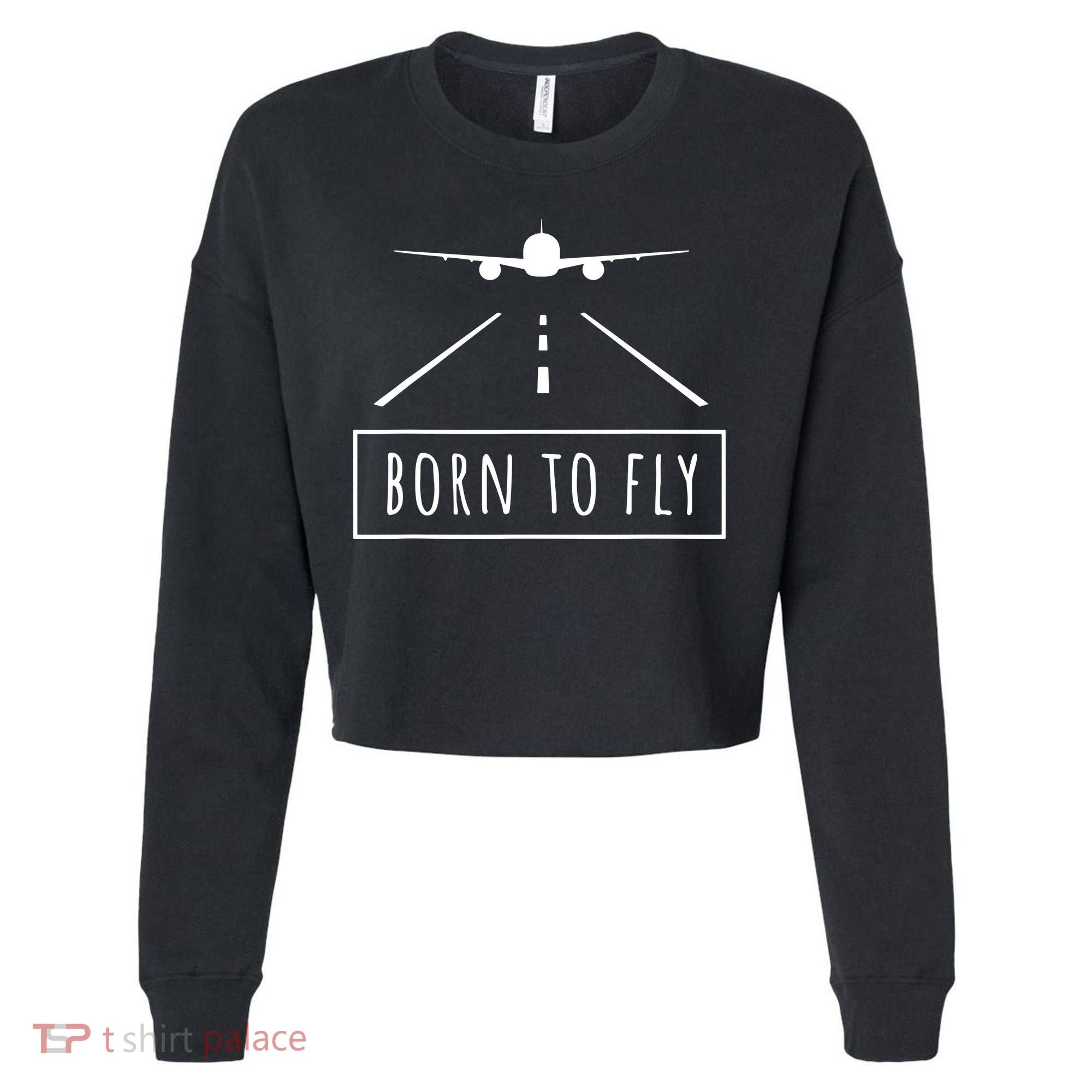 Born To Fly Aviation Pilot Flying Airplane Aircraft Gift Cropped Pullover Crew