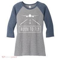 Born To Fly Aviation Pilot Flying Airplane Aircraft Gift Women's Tri-Blend 3/4-Sleeve Raglan Shirt thumb 0