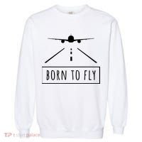 Born To Fly Aviation Pilot Flying Airplane Aircraft Gift Garment-Dyed Sweatshirt thumb 0