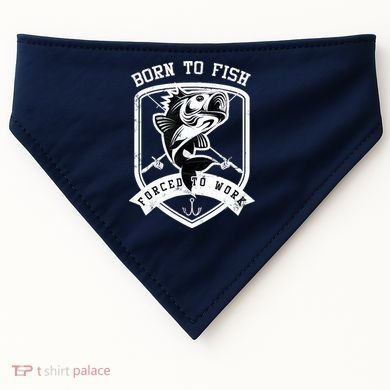 Born To Fish Forced To Work Fisher Man USA-Made Doggie Bandana
