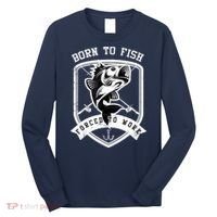 Born To Fish Forced To Work Fisher Man Long Sleeve Shirt thumb 0