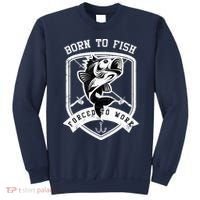 Born To Fish Forced To Work Fisher Man Sweatshirt thumb 0