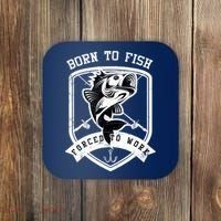 Born To Fish Forced To Work Fisher Man Coaster thumb 0