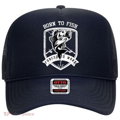 Born To Fish Forced To Work Fisher Man Hat