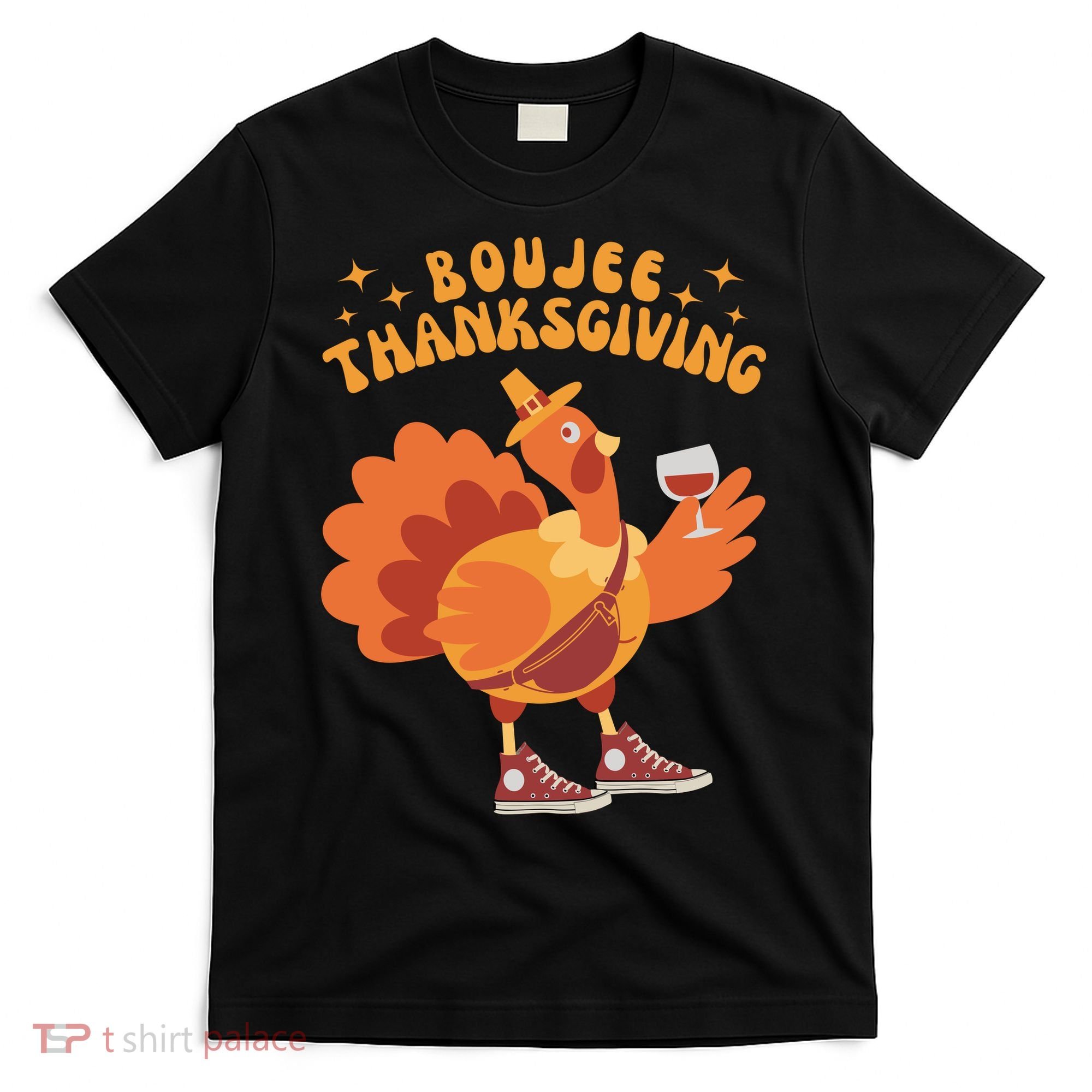 Boujee Thanksgiving Funny Turkey Bougie Boojee Friendsgiving T-Shirt