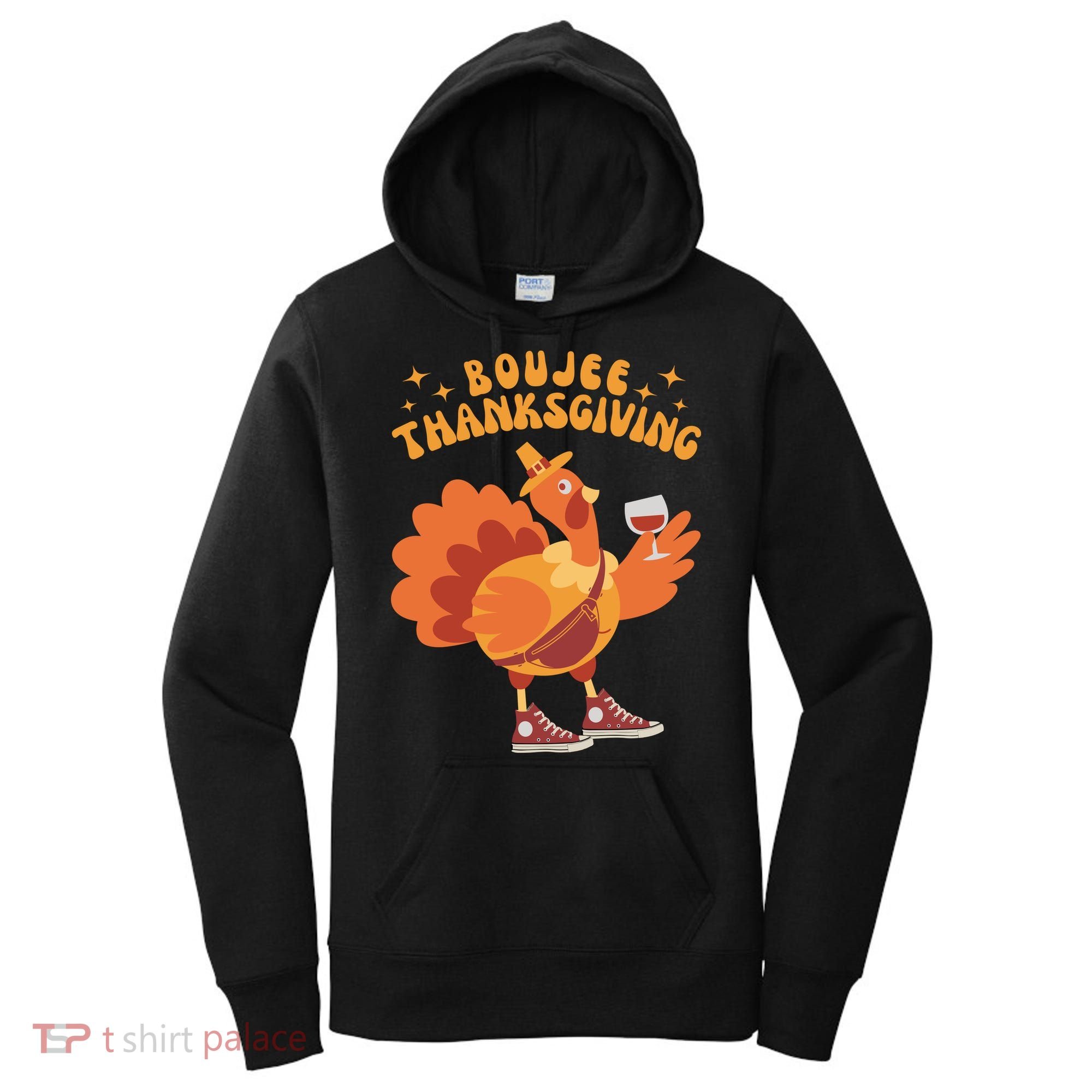 Boujee Thanksgiving Funny Turkey Bougie Boojee Friendsgiving Women's Hoodie