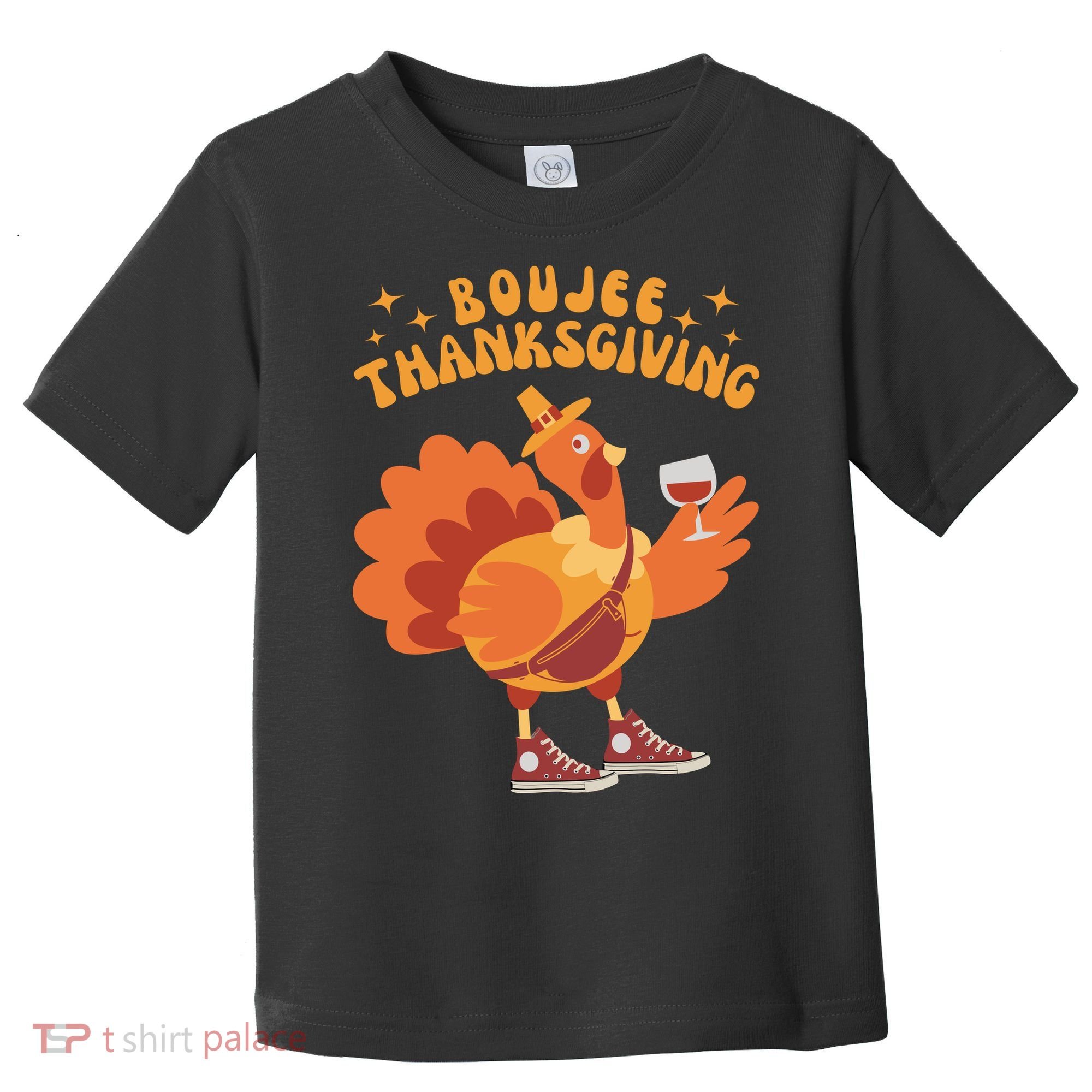 Boujee Thanksgiving Funny Turkey Bougie Boojee Friendsgiving Toddler T-Shirt