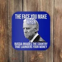 Biden The Face You Make When Russia Invades The Country Coaster thumb 0