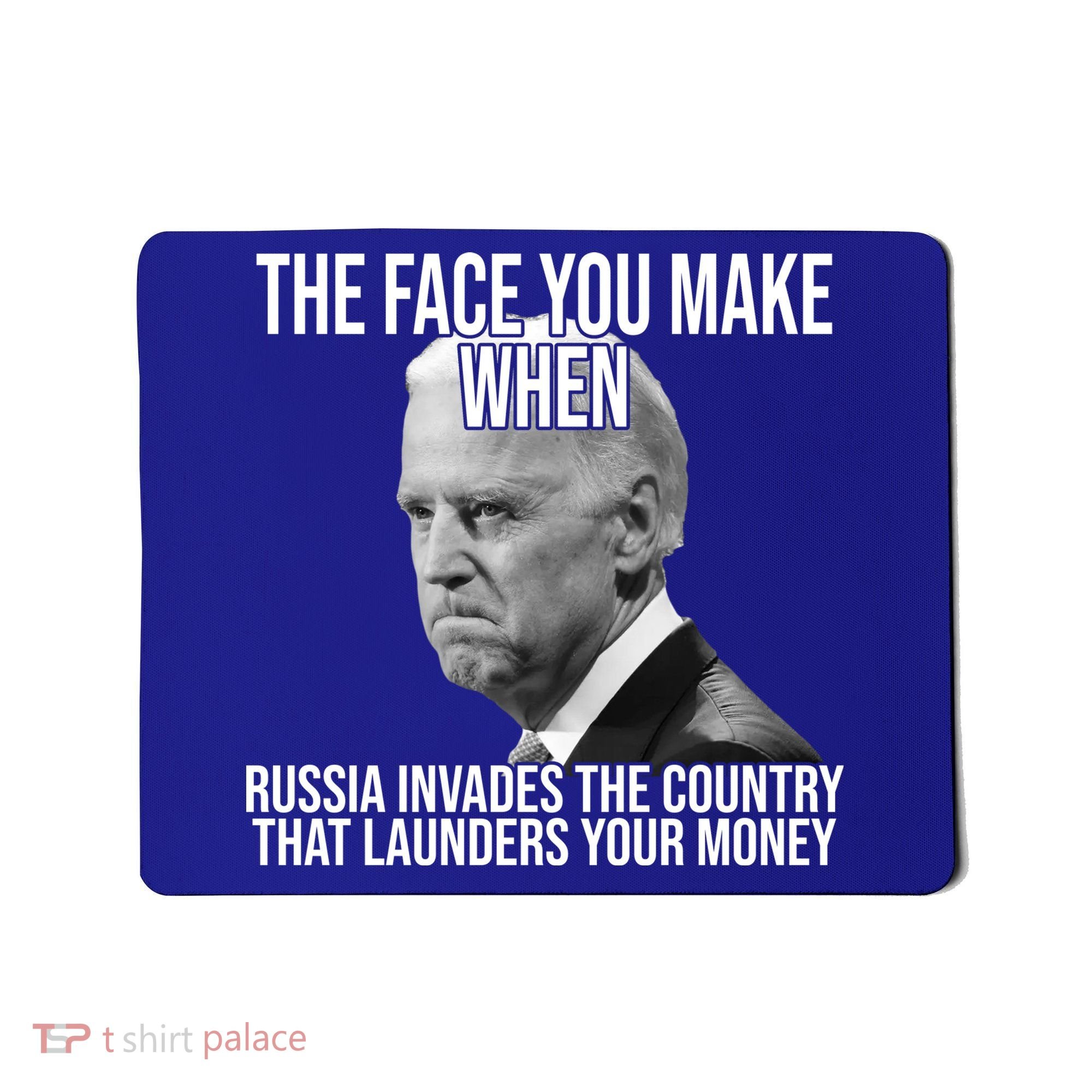 Biden The Face You Make When Russia Invades The Country Mousepad