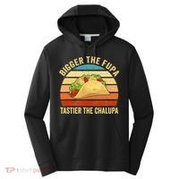 Bigger The Fupa Tastier The Chalupa Performance Fleece Hoodie thumb 0