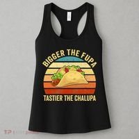 Bigger The Fupa Tastier The Chalupa Women's Tank Top thumb 3