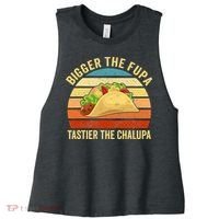 Bigger The Fupa Tastier The Chalupa Women's Racerback Cropped Tank thumb 0