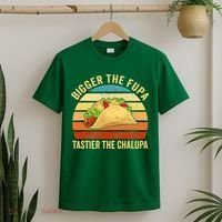 Bigger The Fupa Tastier The Chalupa T-Shirt thumb 2
