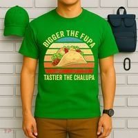 Bigger The Fupa Tastier The Chalupa T-Shirt thumb 6