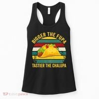 Bigger The Fupa Tastier The Chalupa Women's Tank Top thumb 0