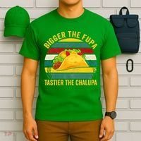 Bigger The Fupa Tastier The Chalupa T-Shirt thumb 6
